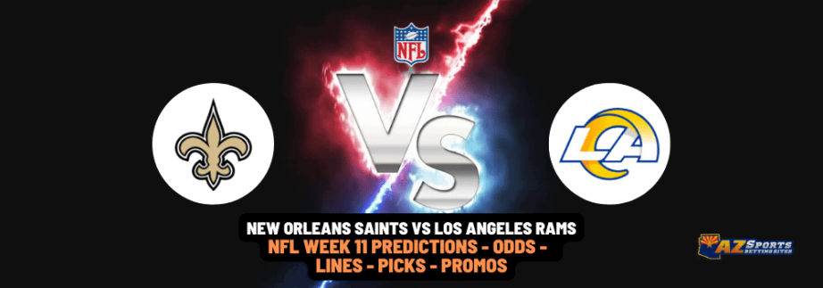 New Orleans Saints VS Los Angeles Rams NFL Week 11 Predictions with odds, betting lines, picks and promos